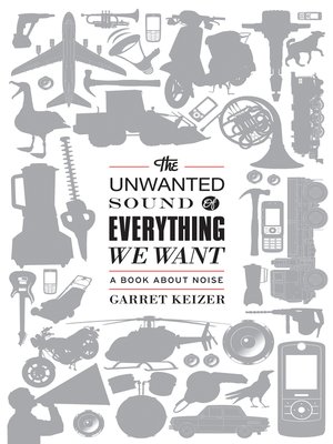 cover image of The Unwanted Sound of Everything We Want